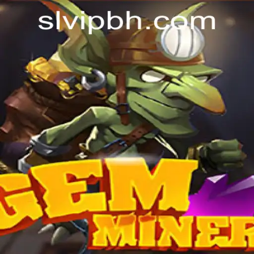 GemMiner: Unearthing the World of Treasures