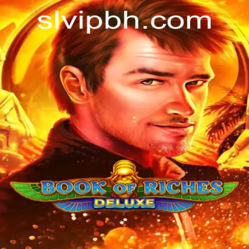 Exploring the Thrills of Book of Riches Deluxe: A Comprehensive Guide